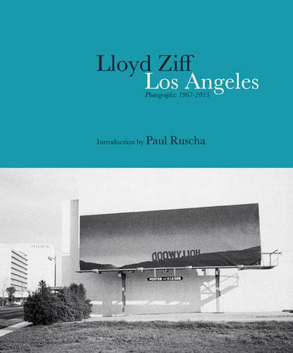 lloyd Ziff - New York/Los Angeles: Photographs 1967-2015